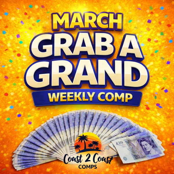 MARCH GRAB A GRAND – WEEKLY COMP - £1000 CASH PRIZE