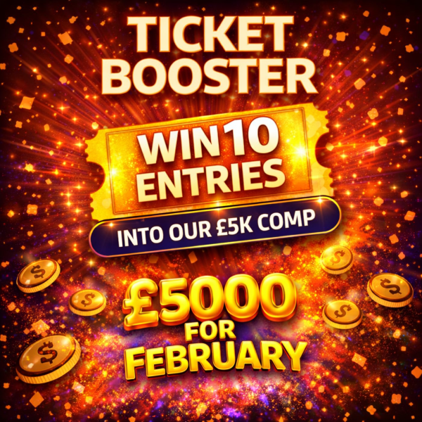 £5,000 CASH COMP – TICKET BOOSTER - Win 10 Entries Worth £49.80!