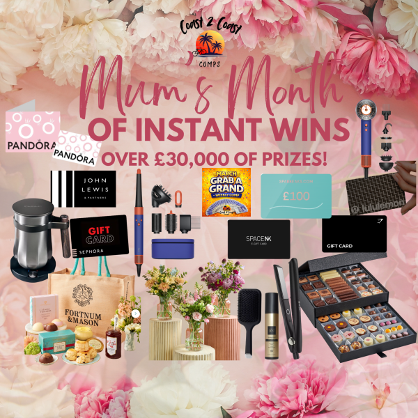 MUM’S MONTH OF INSTANT WINS - Final prize 25 entries into Grab a Grand Comp!