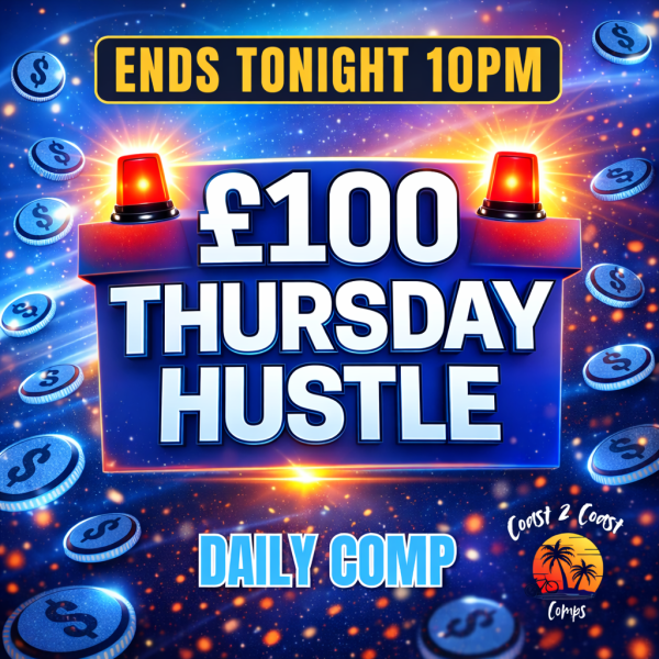 £100 THURSDAY HUSTLE – FLASH COMP - ENDS TODAY!
