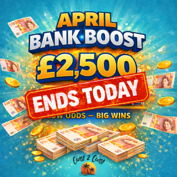 APRIL BANK BOOST – £2,500 CASH FINAL PRIZE - Plus £5,000 OF INSTANT WINS!