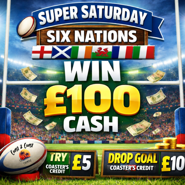 SIX NATIONS SUPER SATURDAY – £100 CASH - PLUS INSTANT WINS!