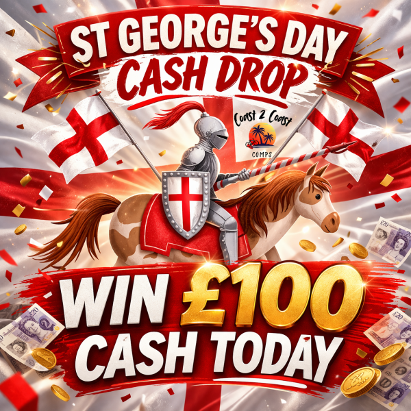 ST GEORGE’S DAY £100 CASH DROP - Plus Instant wins!