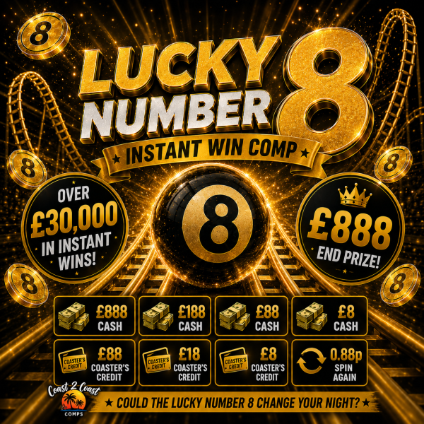 LUCKY NUMBER 8’s – INSTANT WIN COMP - £888 CASH END PRIZE!