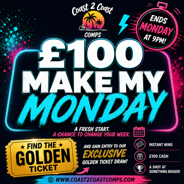 MAKE MY MONDAY £100 CASH COMP - ENDS TODAY!