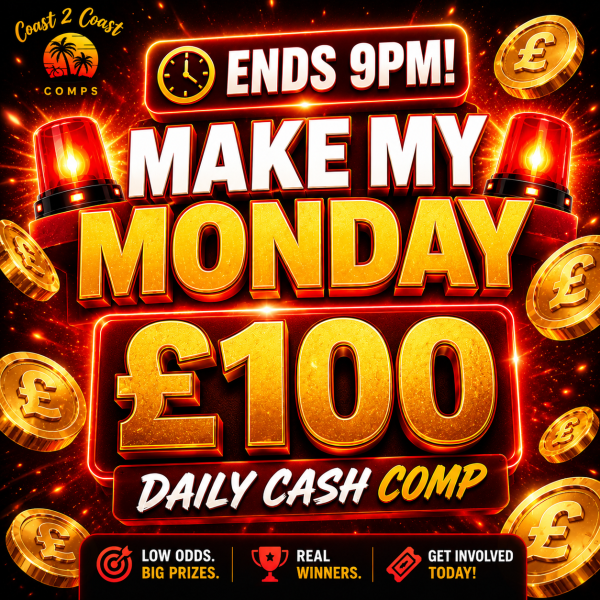 MAKE MY MONDAY £100 CASH COMP - ENDS TODAY!