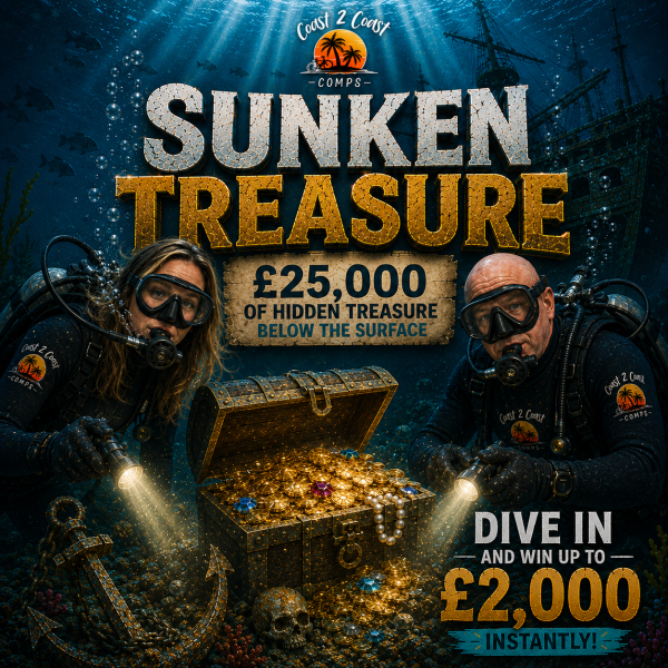 SUNKEN TREASURE – INSTANT WIN COMP - End prize £100 Coaster's Credit!